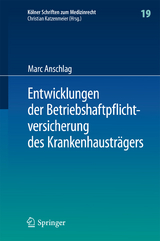 Entwicklungen der Betriebshaftpflichtversicherung des Krankenhausträgers - Marc Anschlag