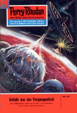 Perry Rhodan 217: Gefahr aus der Vergangenheit - K.H. Scheer