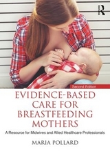 Evidence-based Care for Breastfeeding Mothers - Pollard, Maria