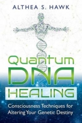 Quantum DNA Healing - Althea S. Hawk