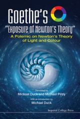 Goethe's "Exposure Of Newton's Theory": A Polemic On Newton's Theory Of Light And Colour - Michael John Duck, Michael Petry