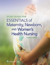 Study Guide for Essentials of Maternity, Newborn and Women's Health Nursing - ricci, susan