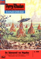 Perry Rhodan 309: Die Sklavenwelt von Magellan - H.G. Ewers