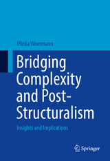 Bridging Complexity and Post-Structuralism - Minka Woermann