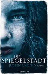 Die Spiegelstadt - Justin Cronin