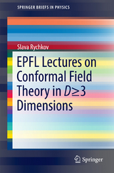 EPFL Lectures on Conformal Field Theory in D ≥ 3 Dimensions - Slava Rychkov