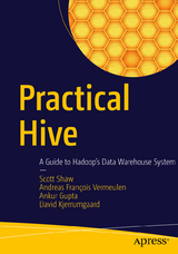 Practical Hive - Scott Shaw, Andreas François Vermeulen, Ankur Gupta, David Kjerrumgaard