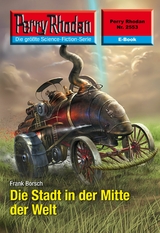 Perry Rhodan 2553: Die Stadt in der Mitte der Welt - Frank Borsch