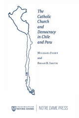 The Catholic Church and Democracy in Chile and Peru - Michael Fleet, Brian H. Smith