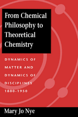 From Chemical Philosophy to Theoretical Chemistry - Mary Jo Nye