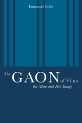 The Gaon of Vilna - Immanuel Etkes