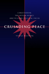 Crusading Peace - Tomaz Mastnak