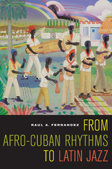 From Afro-Cuban Rhythms to Latin Jazz - Raul A. Fernandez