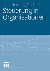 Steuerung in Organisationen - Jens Henning Fischer