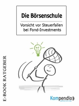 Die Börsenschule – Vorsicht vor Steuerfallen bei Fond-Investments - Adam White