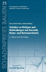 Schäden an Belägen und Bekleidungen aus Keramik, Natur- und Betonwerkstein. - Hans Günter Marx, Stefan Himburg