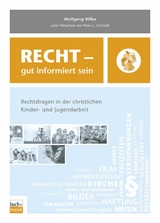 Recht – gut informiert sein - Wolfgang Wilka, Peter L. Schmidt