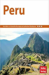 Nelles Guide Reiseführer Peru - Klaus Boll, Jürgen Bergmann, Anton Jakob, Heike Mühl