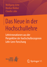 Das Neue in der Hochschullehre - Wolfgang Jütte, Markus Walber, Claudia Lobe