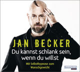 Du kannst schlank sein, wenn du willst - Jan Becker