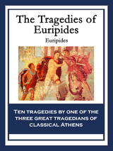 The Tragedies of Euripides -  Euripides