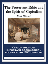 The Protestant Ethic and the Spirit of Capitalism - Max Weber