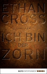 Ich bin der Zorn - Ethan Cross