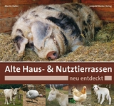 Alte Haus- & Nutztierrassen neu entdeckt -  Martin Haller