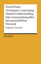 An Enquiry Concerning Human Understanding / Eine Untersuchung über den menschlichen Verstand. Englisch/Deutsch -  David Hume