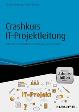 Crashkurs IT-Projektleitung - inkl. Arbeitshilfen online - Helga Trölenberg, Heiner Drathen