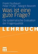 Was ist eine gute Frage? - Frank Faulbaum, Peter Prüfer, Margrit Rexroth