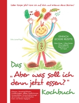 Das "Aber was soll ich denn jetzt Essen" Kochbuch - Silke Jamer-Flagel