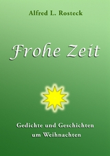 Frohe Zeit - Alfred L. Rosteck