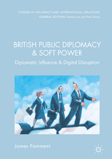 British Public Diplomacy and Soft Power - James Pamment