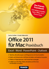 Office 2011 für Mac Praxisbuch - Saskia Gießen, Hiroshi Nakanishi