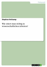 Wie zitiert man richtig in wissenschaftlichen Arbeiten? -  Stephan Heikamp