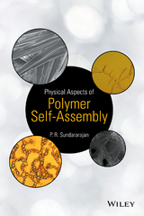 Physical Aspects of Polymer Self-Assembly - P. R. Sundararajan