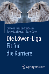 Die Löwen-Liga: Fit für die Karriere - Simone Ines Lackerbauer, Peter Buchenau, Zach Davis