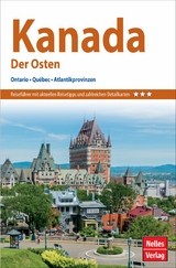 Nelles Guide Reiseführer Kanada - Der Osten - Nelles Verlag GmbH, Eva Ambros, Mary Kelly, Eleanor Morris, Valentin P. Nadezhnikov, David Ravvin, J.-Martina Schneider, Jonathan D. Siskin, Carla Straessle-Compton, Deborah Williams