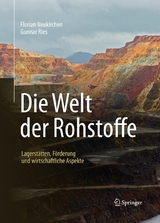 Die Welt der Rohstoffe - Florian Neukirchen, Gunnar Ries