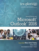 Exploring Getting Started with Microsoft Outlook 2016 - Poatsy, Mary Anne; Grauer, Robert; Stover, Barbara