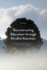 Reconstructing 'Education' through Mindful Attention - Oren Ergas