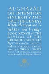 Al-Ghazali on Intention, Sincerity and Truthfulness - Al-Ghazali, Abu Hamid