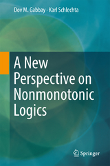 A New Perspective on Nonmonotonic Logics - Dov M. Gabbay, Karl Schlechta