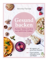 Gesund backen - Veronika Pachala