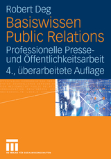 Basiswissen Public Relations - Robert M. Deg