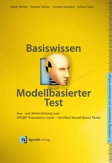 Basiswissen modellbasierter Test -  Mario Winter,  Thomas Roßner,  Christian Brandes,  Helmut Götz