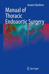 Manual of Thoracic Endoaortic Surgery - Jacques Kpodonu