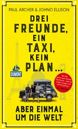 Drei Freunde, ein Taxi, kein Plan -  Paul Archer,  Johno Ellison