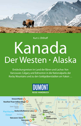 DuMont Reise-Handbuch Reiseführer Kanada, Der Westen, Alaska - Kurt Jochen Ohlhoff